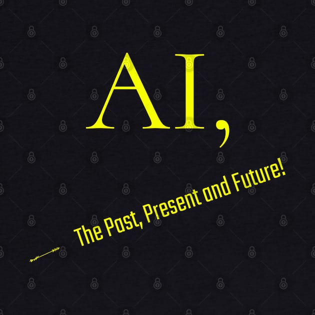 AI, The Past, Present and Future! by Clearyield